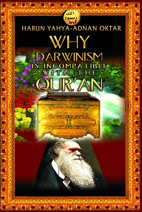 Why Darwinism Is Incompatible with the Qur'an