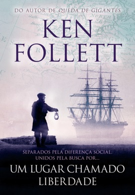 Capa do livro Um Lugar Chamado Liberdade de Ken Follett