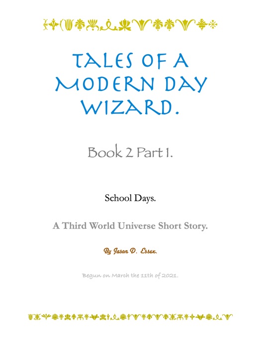 Tales of a Modern Day Wizard. Book 2 Part 1.