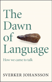 The Dawn of Language - Sverker Johansson & Frank Perry