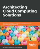 Architecting Cloud Computing Solutions - Kevin L. Jackson & Scott Goessling