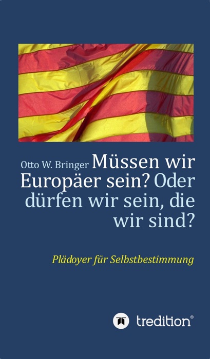 Müssen wir Europäer sein? Oder dürfen wir sein, die wir sind?