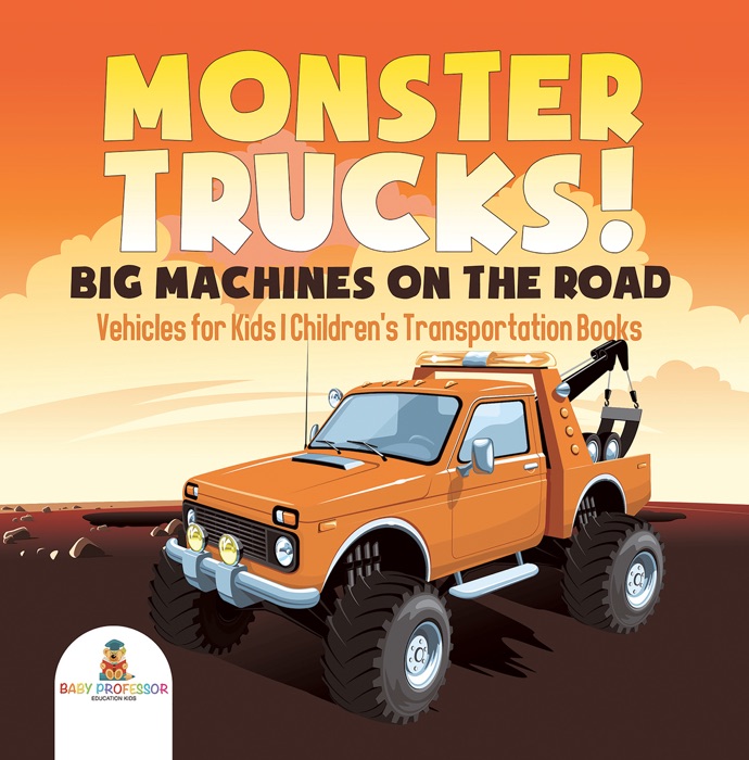 Monster Trucks! Big Machines on the Road - Vehicles for Kids  Children's Transportation Books