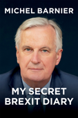 My Secret Brexit Diary - Michel Barnier & Robin Mackay