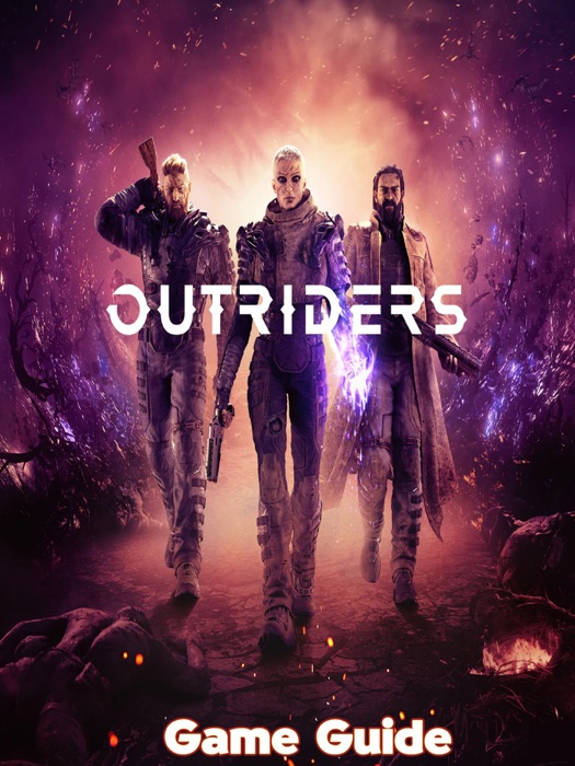Outriders Guide & Walkthrough and MORE !