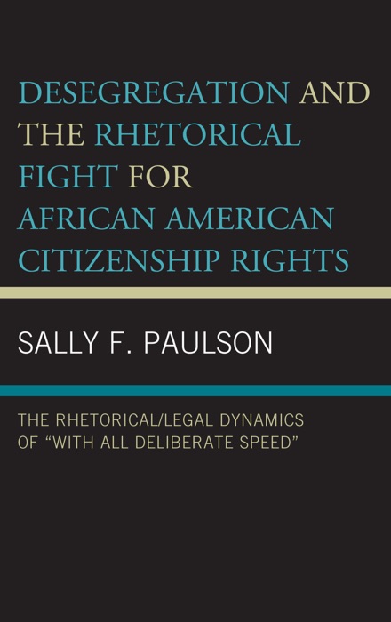 Desegregation and the Rhetorical Fight for African American Citizenship Rights