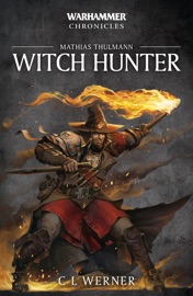 The Witch Hunter - C L Werner by  C L Werner PDF Download