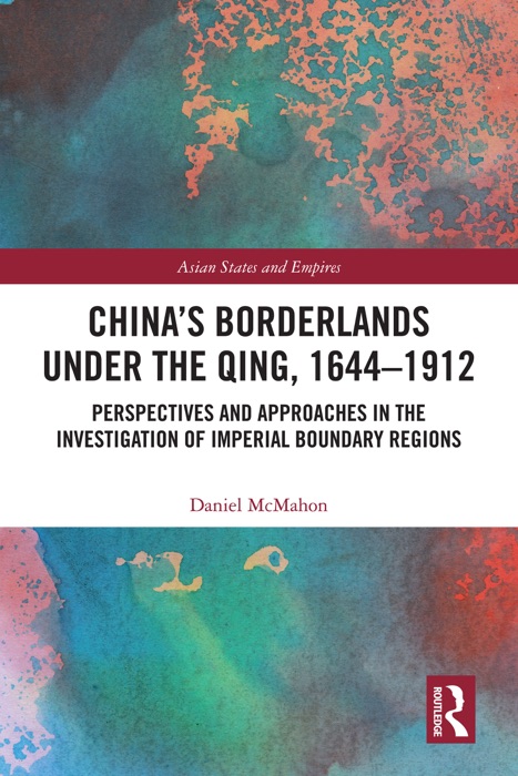 China's Borderlands under the Qing, 1644–1912