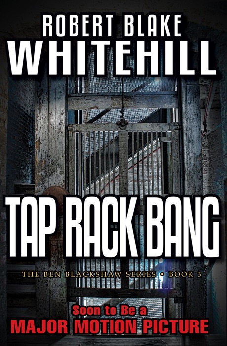 Tap Rack Bang: A Ben Blackshaw Novel