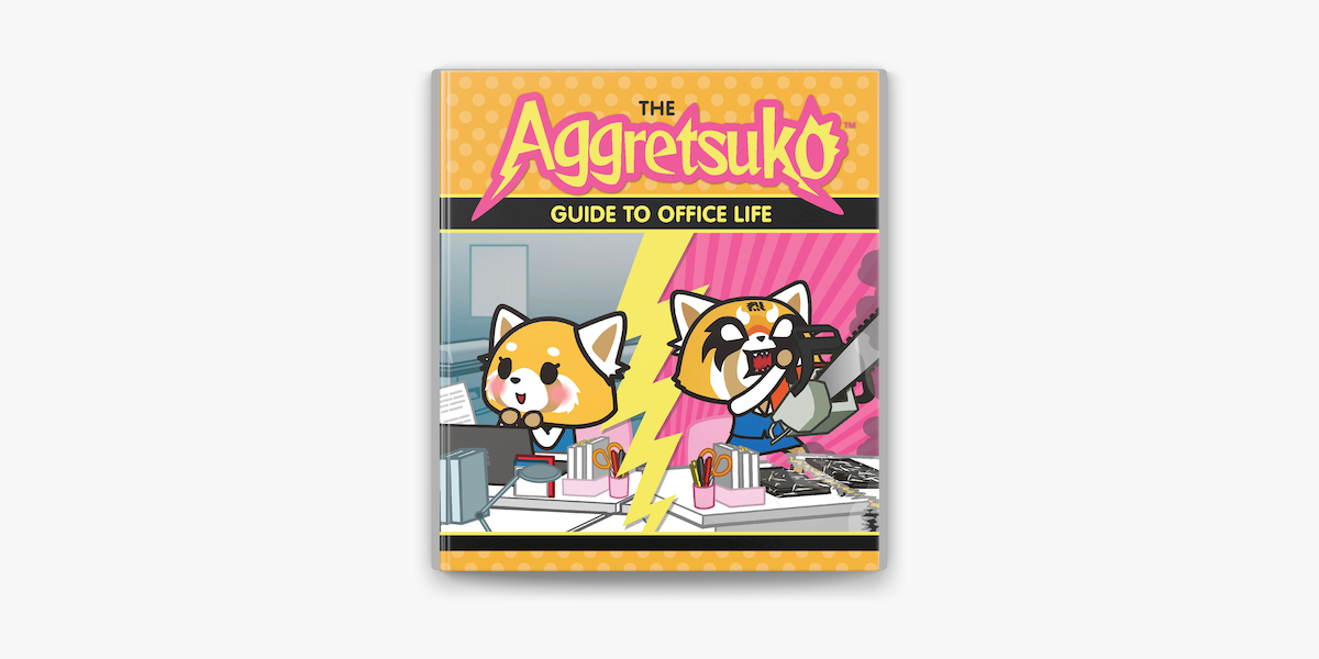 The Aggretsuko Guide to Office Life on Apple Books