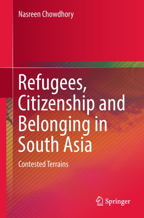 Refugees, Citizenship and Belonging in South Asia