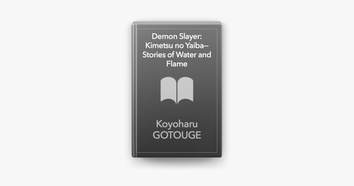 Demon Slayer: Kimetsu no Yaiba--Stories of Water and Flame on Apple Books - Stories Of Water And Flame Demon Slayer