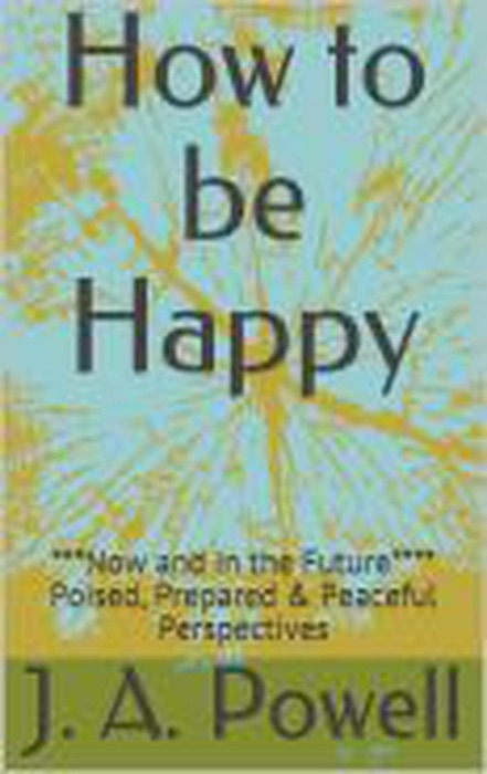 How to be Happy - Now and in the Future