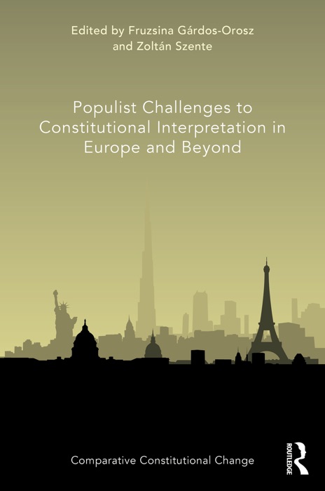 Populist Challenges to Constitutional Interpretation in Europe and Beyond