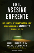 Con el asesino enfrente - John Douglas & Mark Olshaker