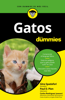 Gatos para Dummies - Gina Spadafori & Paul D. Pion