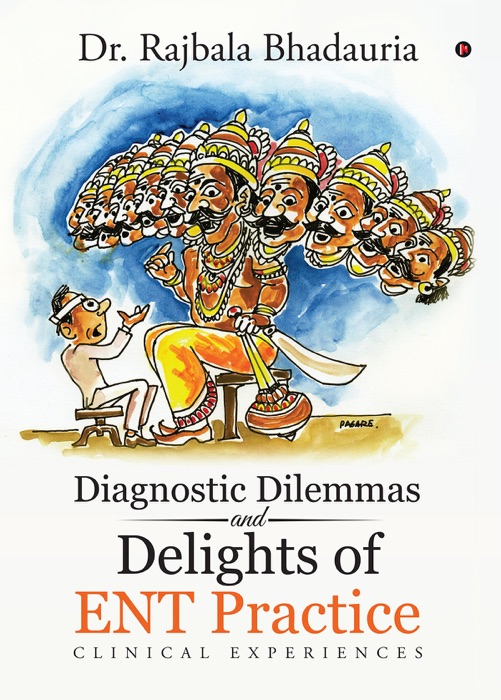 Diagnostic Dilemmas and Delights of ENT Practice