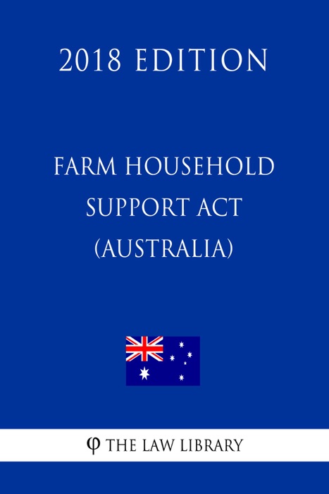 Farm Household Support Act 2014 (Australia) (2018 Edition)