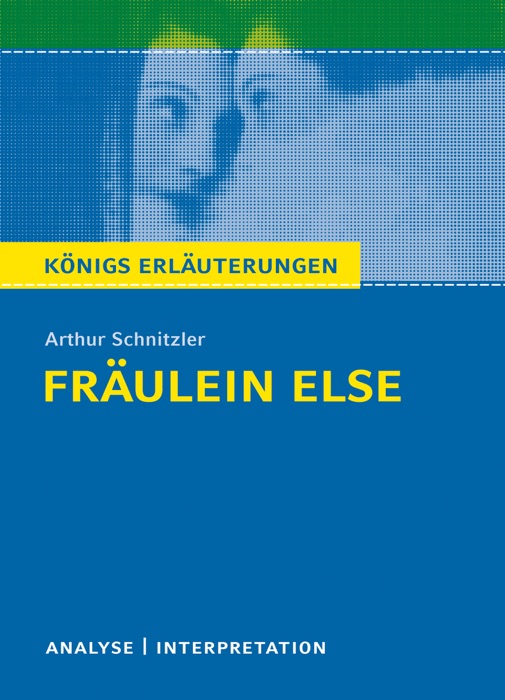 Fräulein Else. Königs Erläuterungen.