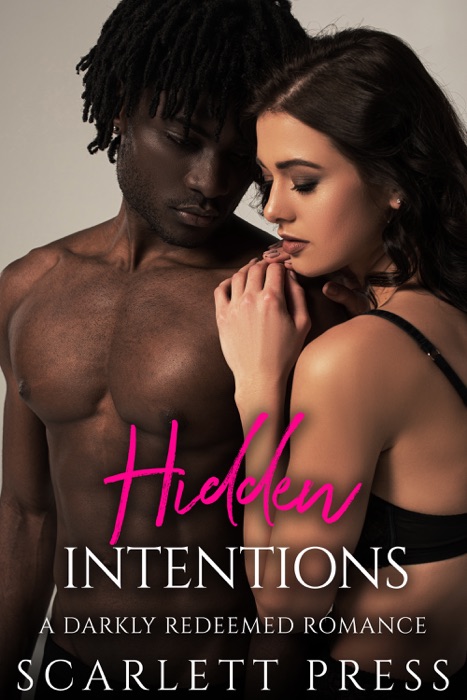 Hidden Intentions: A Darkly Redeemed Romance