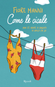 Come le cicale - Fiore Manni