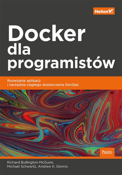 Docker dla programist贸w. Rozwijanie aplikacji i narz臋dzia ci膮g艂ego dostarczania DevOps