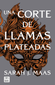 Una corte de llamas plateadas - Sarah J. Maas