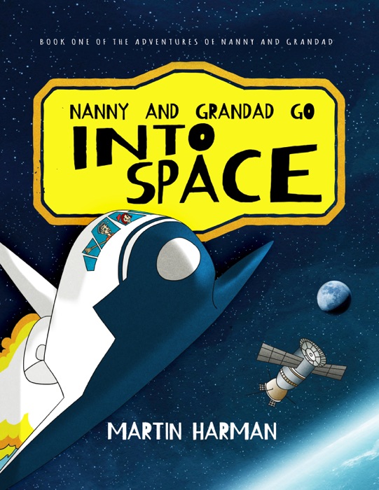 Nanny and Grandad go into Space: The Adventures of Nanny and Grandad