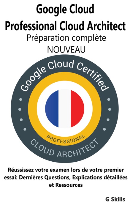 Google Cloud Professional Cloud Architect - Préparation complète - NOUVEAU