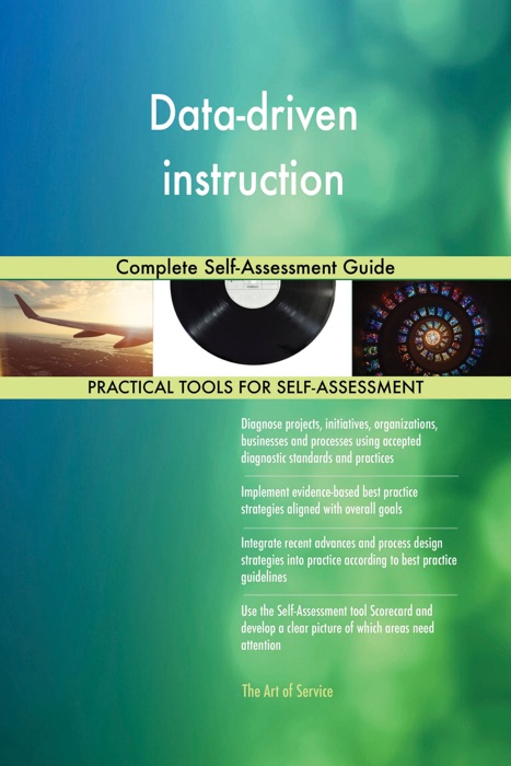 Data-driven instruction Complete Self-Assessment Guide