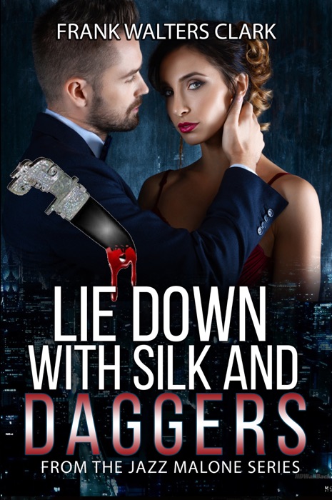 Lie Down with Silk and Daggers: From the Jazz Malone Series