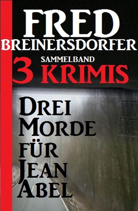 Drei Morde für Jean Abel: Drei Krimis