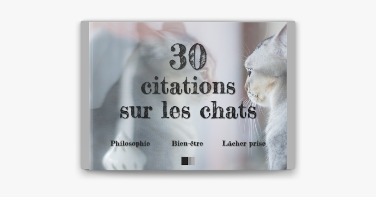 30 Citations Sur Les Chats Philosophie Bien Etre Lacher Prise On Apple Books