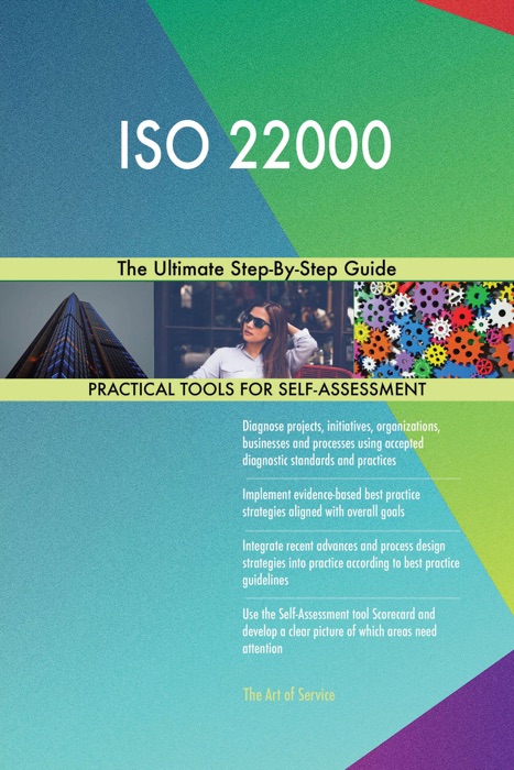 ISO 22000 The Ultimate Step-By-Step Guide