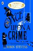 Once Upon a Crime - Robin Stevens