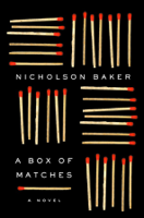 Nicholson Baker - A Box of Matches artwork