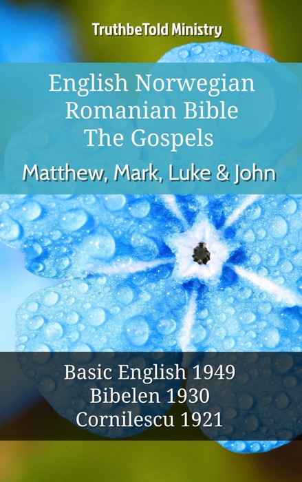 English Norwegian Romanian Bible - The Gospels - Matthew, Mark, Luke & John