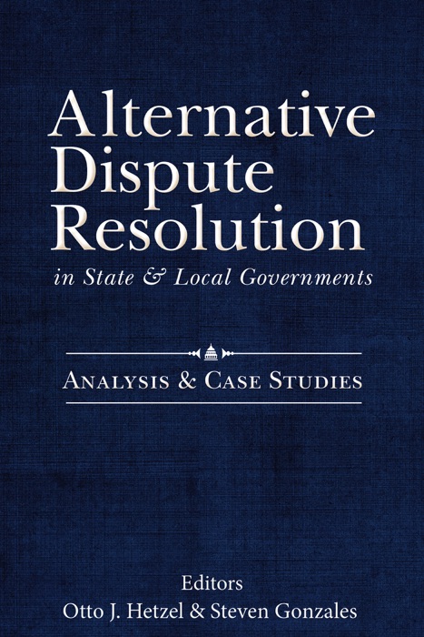 Alternative Dispute Resolution in State and Local Governments:
