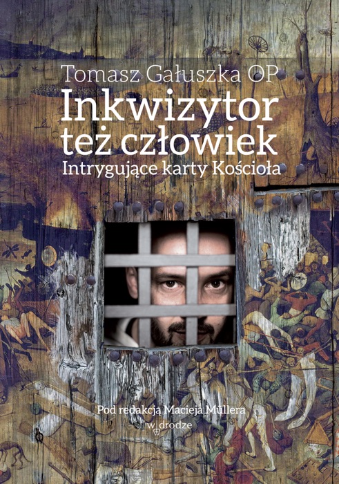 Inkwizytor też człowiek. Intrygujące karty Kościoła