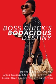 Boss Chick’s Bodacious Destiny - Kristina M. Olson, Lynn M. Whitbeck, Rachel H. Whitbeck, Ariana, Dara Girard, Diana Deverell, Tikiri Herath, Stephanie Browning & Linda Jordan by  Kristina M. Olson, Lynn M. Whitbeck, Rachel H. Whitbeck, Ariana, Dara Girard, Diana Deverell, Tikiri Herath, Stephanie Browning & Linda Jordan PDF Download