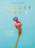 Beauty Food - Maria Ahlgren