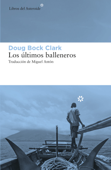 Los últimos balleneros - Doug Bock Clark