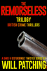 Will Patching - The Remorseless Trilogy: British Crime Thrillers artwork