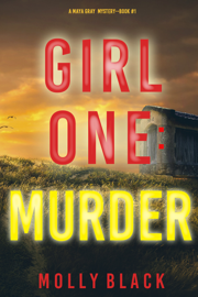 Girl One: Murder (A Maya Gray FBI Suspense Thriller—Book 1)