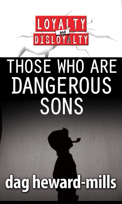 Those Who Are Dangerous Sons