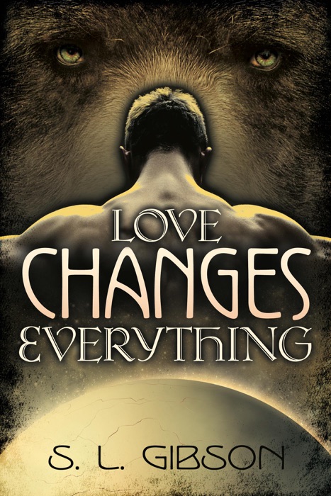 Love Changes Everything