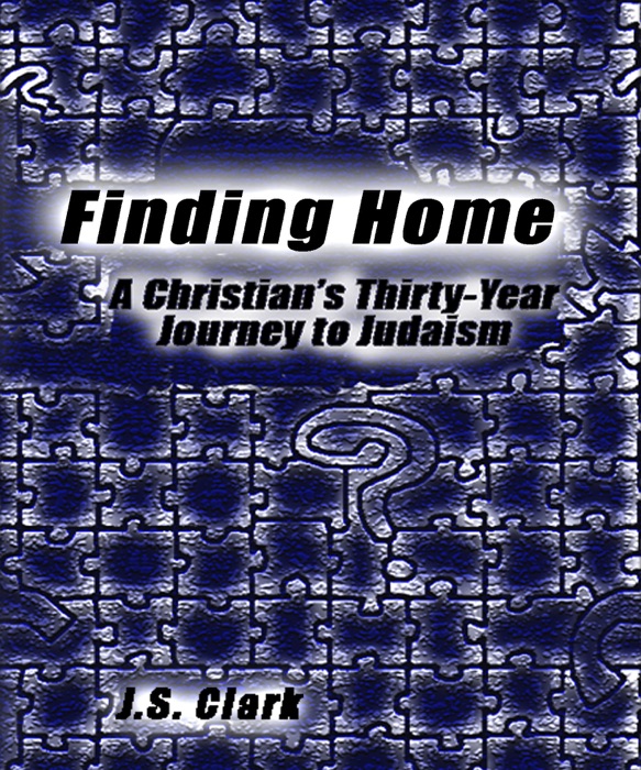 Finding Home: A Christian's Thirty-Year Journey to Judaism