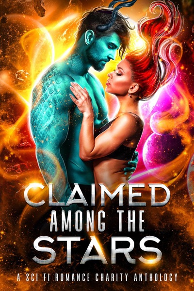 Claimed Among the Stars: A Sci Fi Romance Charity Anthology