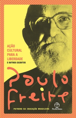 Capa do livro Ação Cultural Para a Liberdade e Outros Escritos de Paulo Freire