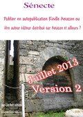 Publier en autopublication Kindle Amazon ou être auteur éditeur distribué sur Amazon et ailleurs ? - A. Sénecte